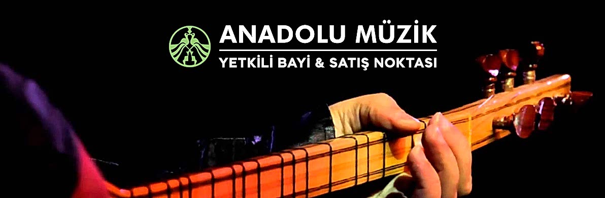 Anadolu Müzik Yetkili Bayi & Satış Noktası