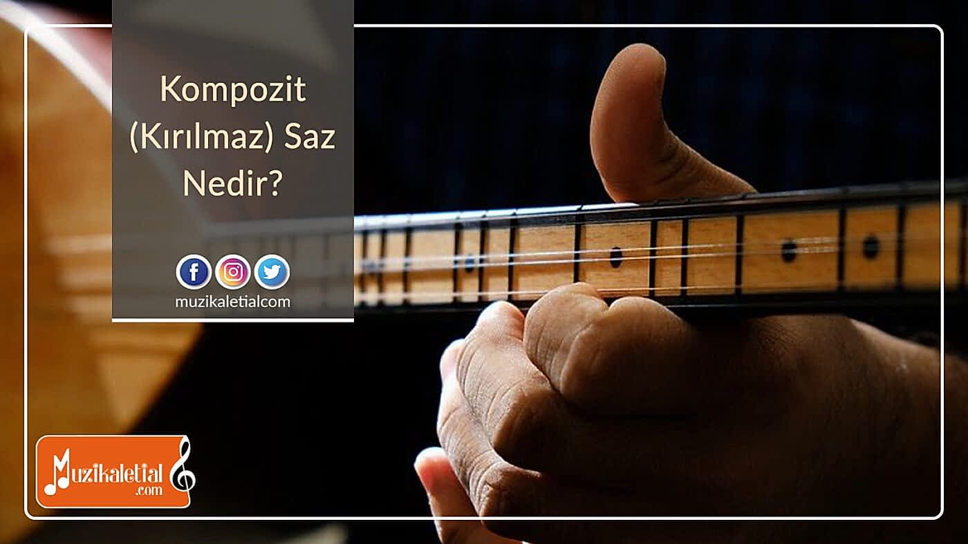 Kompozit (kırılmaz) saz nedir?