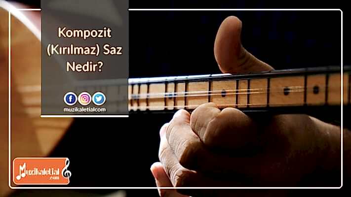 Kompozit (kırılmaz) saz nedir?
