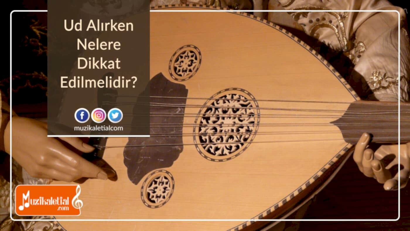 Ud alırken nelere dikkat edilmelidir?